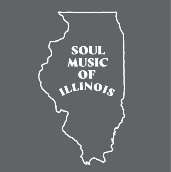 Soul Music Of Illinois: An Illustrated Catalog Of Records