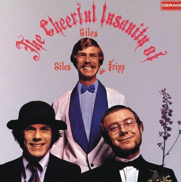 The Cheerful Insanity Of Giles, Giles And Fripp
