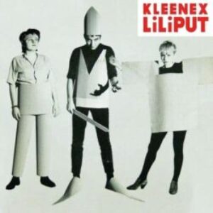 162352-kleenex-liliput-first-songs-e1627424752804-1.jpg