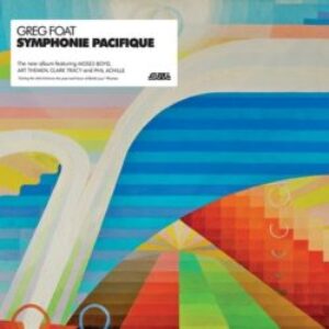 GREG_FOAT_-_SYMPHONIE_PACIFIQUE_-_STRUT212CD_1000x1000-e1593732498983.jpg