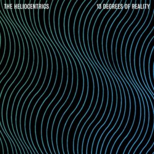 Heliocentrics13DegreesOfRealityRegular-1.jpg