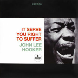 John-Lee-Hooker-It-Serve-You-Right-To-Suffer-album-cover-web-optimised-820-e1619491098737-1.jpg