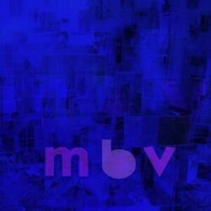 My_Bloody_Valentine_-_MBV-e1620772437275-1.jpg