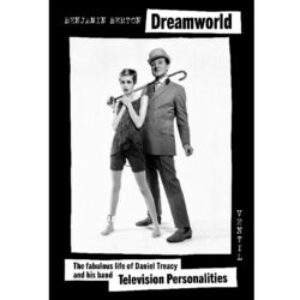 Screenshot-2023-02-17-at-12-44-24-BERTON-BENJAMIN-Dreamworld-The-Fabulous-Life-of-Daniel-Treacy-and-his-Band-Television-Personalities-BOOK-Closeup-e1676666778885.jpg