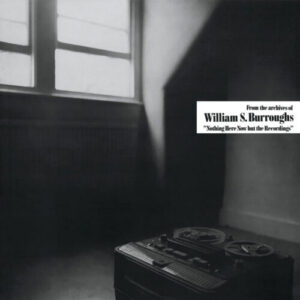 Screenshot-2023-05-01-at-15-51-22-William-Burroughs-–-Nothing-Here-Now-but-the-Recordings-LP-–-Soundohm-e1682981800751-1.jpg