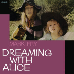 Screenshot-2023-05-25-at-11-08-52-Mark-Fry-Dreaming-With-Alice-All-Analog-Master-Edition-e1685038187193-1.jpg