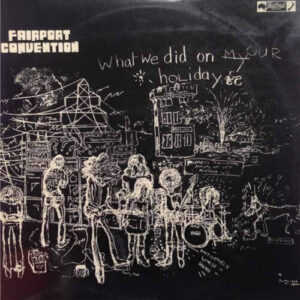 Screenshot-2023-07-20-at-15-29-34-‘What-We-Did-On-Our-Holidays-Fairport-Convention-Find-Their-Sound-1-e1689893344583-1.jpg