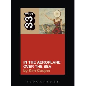 Screenshot-2023-09-06-at-13-01-42-33-1_3-Neutral-Milk-Hotels-In-the-Aeroplane-Over-the-Sea-29-Cooper-Kim-9780826416902-Amazon.com_.au-Books-e1694030576512-1.jpg