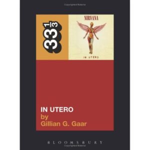Screenshot-2023-09-06-at-13-10-07-Nirvanas-In-Utero-34-33-1_3-Amazon.co_.uk-Gaar.-Gillian-G-9780826417763-Books-e1694031066995-1.jpg