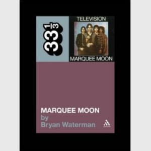 Screenshot-2023-09-06-at-13-49-46-Bryan-Waterman-–-Televisions-Marquee-Moon-33-1_3-excerpt-1.png