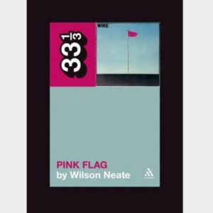 Screenshot-2023-09-07-at-11-44-00-Wilson-Neate-Wires-Pink-Flag-33-1_3-Paperback-Rough-Trade-e1694112314177-1.jpg