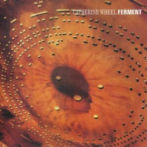 Screenshot-2023-09-11-at-13-43-53-Catherine-Wheel-Ferment-Cherry-Red-Records-e1694465118586-1.jpg