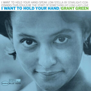 Screenshot 2023-11-28 at 11-23-28 Grant Green - I Want To Hold Your Hand