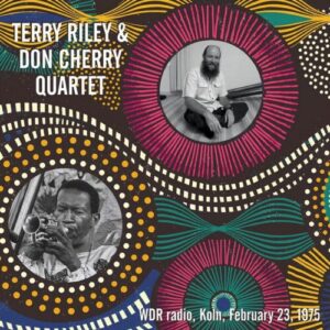 Screenshot 2024-03-06 at 15-01-10 Terry Riley & Don Cherry Quartet - WDR Radio Koln February 23 1975 (New Vinyl)