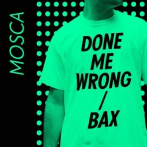 Screenshot 2024-07-02 at 14-53-04 Mosca - Done Me Wrong _ Bax (Numbers) – Rubadub