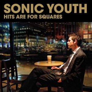 Screenshot 2024-07-11 at 14-27-05 Sonic Youth - Hits Are For Squares Vinyl - Pop Music