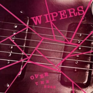 Screenshot 2024-07-18 at 14-37-54 WIPERS Over The Edge LP Closeup