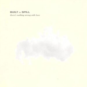 Screenshot 2024-08-08 at 13-52-56 Built to Spill - There's Nothing Wrong With Love - Sub Pop Official Store – Sub Pop Mega Mart