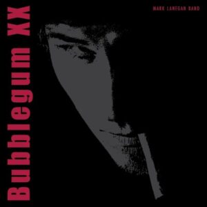 Screenshot 2024-08-22 at 15-03-23 2LP - Mark Lanegan - Bubblegum XX (Pre-Order) – Encore Records Ltd