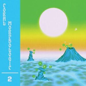 Screenshot 2024-09-11 at 10-05-12 Coral Morphologic - Coral Morphologic 2 (Terrestrial Funk) – Rubadub