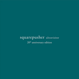 Screenshot 2024-09-22 at 20-53-23 Squarepusher - Ultravisitor (20th Anniversary Edition) – The Drift Record Shop