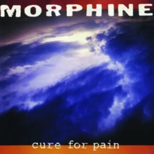 Screenshot 2024-09-26 at 13-54-30 Morphine - Cure For Pain - Rocktober 2024 - (Vinyl LP CD) Rough Trade