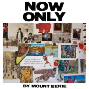 Screenshot 2024-11-28 at 12-02-17 Now Only by Mount Eerie (LP) – P.W. Elverum & Sun