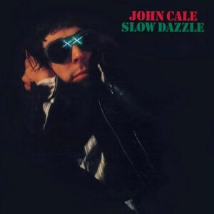 Screenshot 2025-01-10 at 12-46-32 John Cale Slow Dazzle – Proper Music