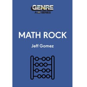 Screenshot 2025-01-27 at 15-37-43 Math Rock Genre A 33 1_3 Series Jeff Gomez Bloomsbury Academic