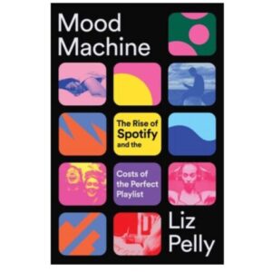 Screenshot 2025-04-03 at 14-42-43 Mood Machine Book by Liz Pelly Official Publisher Page Simon & Schuster