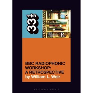 Screenshot 2025-04-09 at 12-55-28 BBC Radiophonic Workshop's BBC Radiophonic Workshop - A Retrospective 33 1_3 William L. Weir Bloomsbury Academic