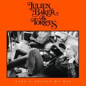 Screenshot 2025-04-17 at 15-29-41 Send A Prayer My Way Julien Baker & TORRES