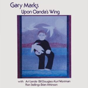 Screenshot 2025-05-06 at 15-48-52 Gary Marks Upon Oanda's Wing – Light in the Attic
