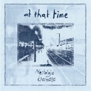 Screenshot 2025-05-12 at 14-46-02 Nostalgie Eternelle – At That Time (LP) – Soundohm