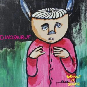 Screenshot 2025-05-26 at 18-28-49 DINOSAUR JR - Without A Sound (30th Anniversary Edition) - LP - Green – Spindizzy