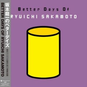 Screenshot 2025-06-02 at 18-12-33 Ryuichi Sakamoto Better Days Of RYUICHI SAKAMOTO – Light in the Attic
