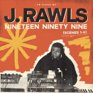 Screenshot 2025-06-05 at 15-26-00 J. Rawls - Nineteen Ninety Nine (Scenes 1-4) (LP)