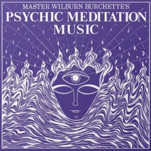 Screenshot 2025-06-05 at 16-44-30 Master Wilburn Burchette — Psychic Meditation Music – Numero Group