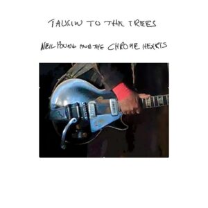 Screenshot 2025-06-05 at 18-29-32 Neil Young & The Chrome Hearts - Talkin' To The Trees (Clear Vinyl) - Pop Music