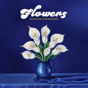 Screenshot 2025-06-26 at 10-54-08 DURAND JONES & THE INDICATIONS - Flowers - LP - Blue Iceberg Splash Vi – Spindizzy