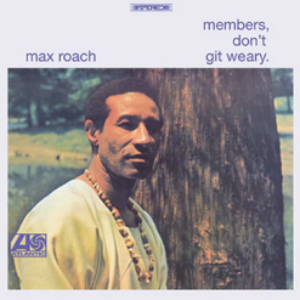 Screenshot_2022-05-26-Max-Roach-Members-Dont-Git-Weary-LP-e1653587768943.png