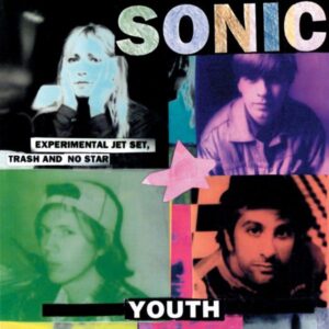 Sonic-Youth-Experimental-Jet-Set-Trash-And-No-Star-Album-Cover-web-optimised-820-2048x2048-1-e1698429841408-1.jpg