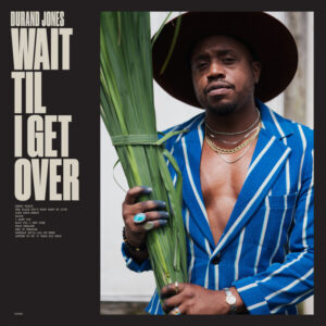 durand-jones-wait-til-i-get-over-Cover-Art-2.jpg